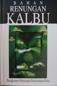 Image of Bahan renungan kalbu : penghantar mencapai pencerahan jiwa