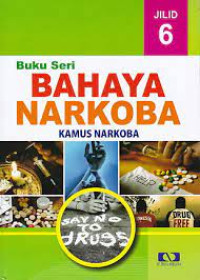 Image of Buku Seri Bahaya Narkoba 6 : Kamus Narkoba