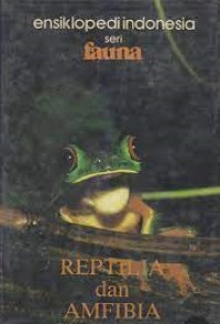Image of Ensiklopedi Indonesia Seri Fauna: Reptilia dan Amfibia