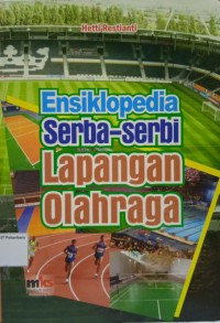 Image of Ensiklopedia Serba-Serbi Lapangan Olahraga