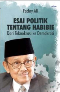Image of Esai Politik tentang Habibie dari Teknologi ke Demokrasi
