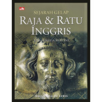 Image of Sejarah gelap raja dan ratu Inggris : 1066 hingga saat ini